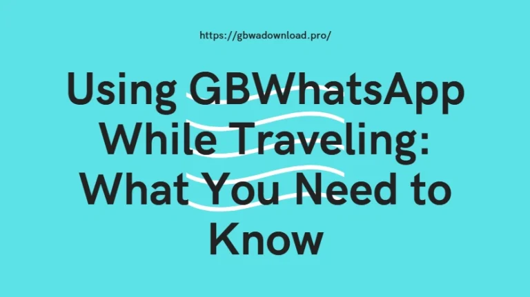 GBWhatsApp While Traveling cover